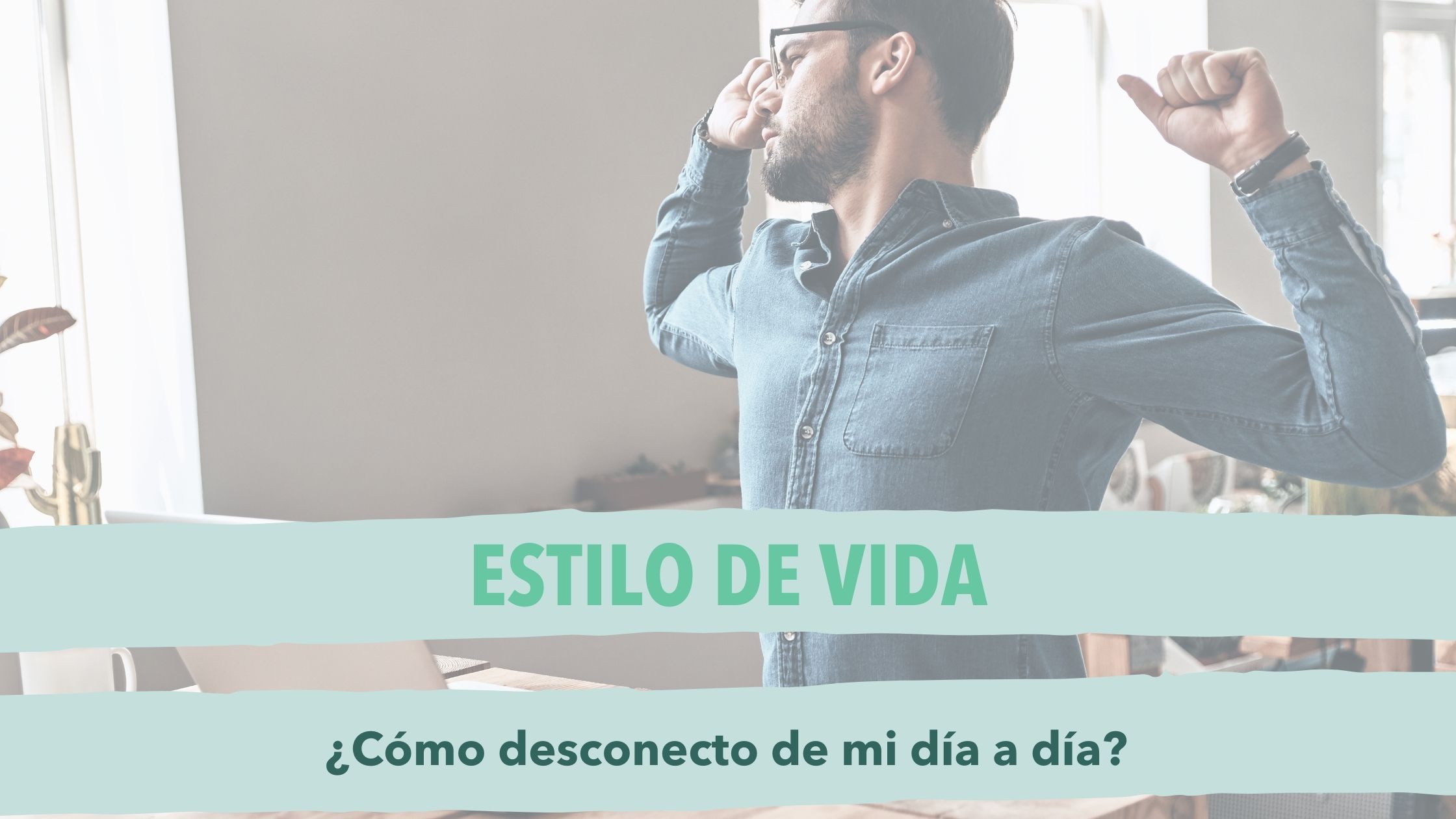 3 trucos para aprender a desconectar para conectar con energía