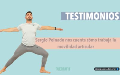 Hablando con Sergio Peinado: Cómo trabajar la movilidad articular para mejorarla