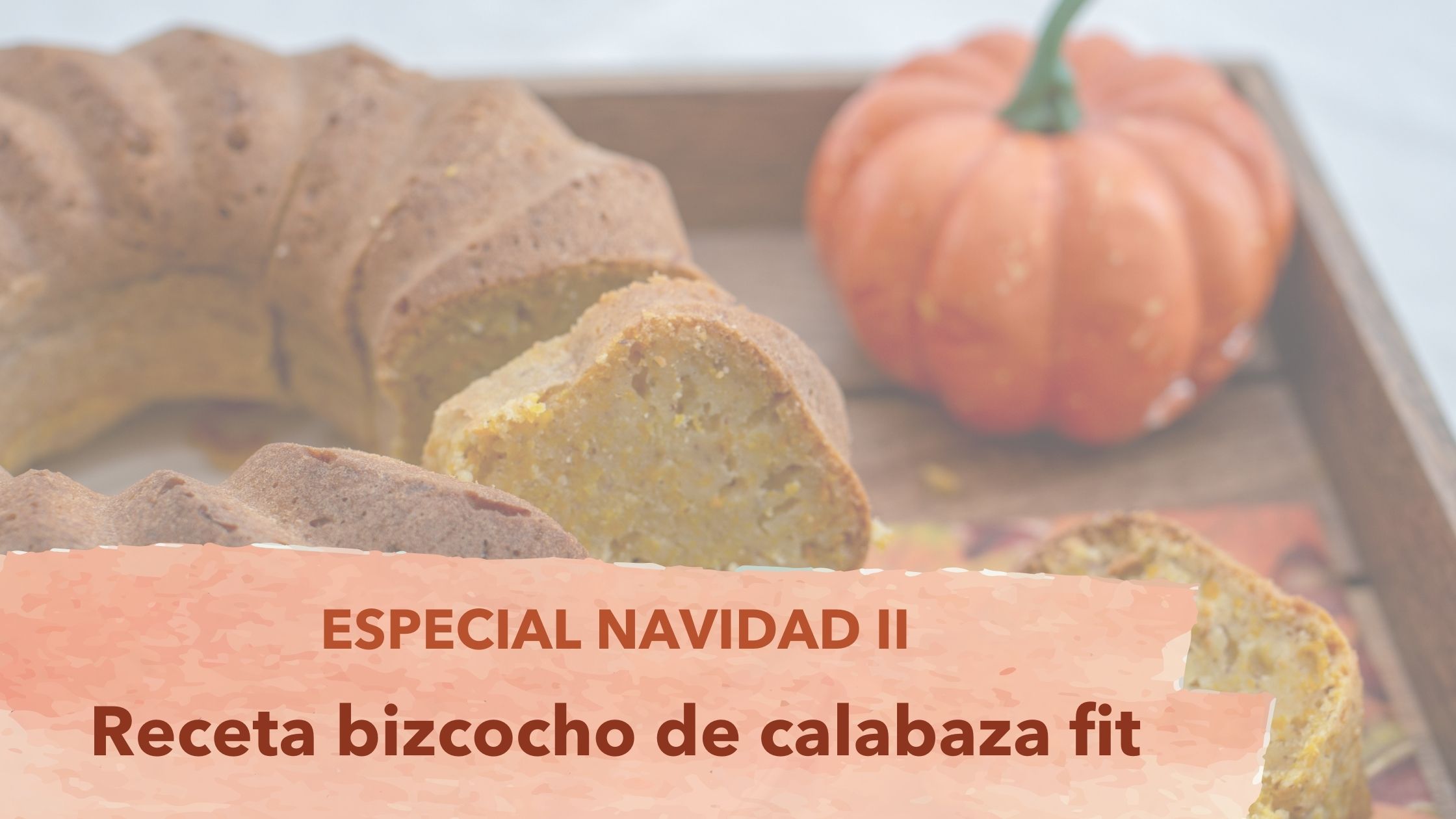 bizcocho de calabaza saludable navidad