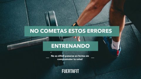 Ponerse en forma sin cometer estos errores - Blog Fuertafit+