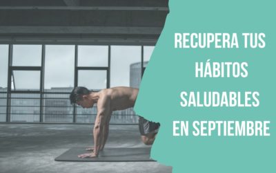 Cómo volver a tus hábitos saludables en septiembre: Vuelta a la rutina