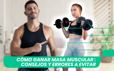 Cómo ganar masa muscular: consejos y errores a evitar