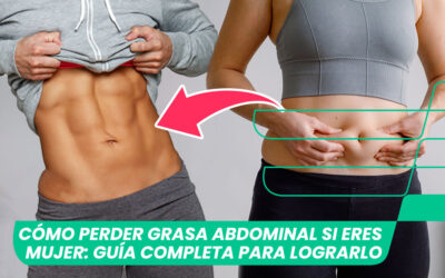 Cómo perder grasa abdominal si eres mujer : guía completa para lograrlo